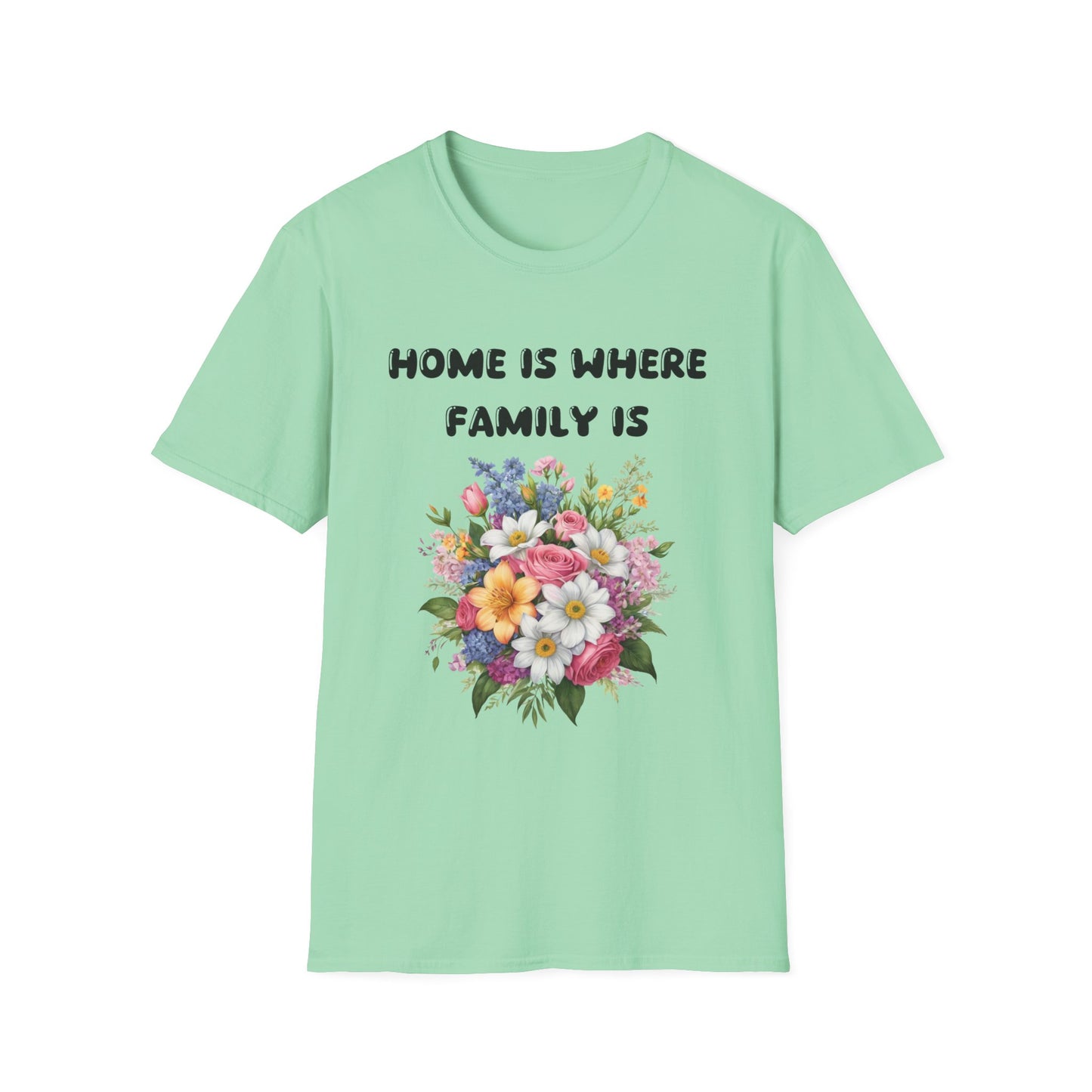 Home is where family is T-Shirt