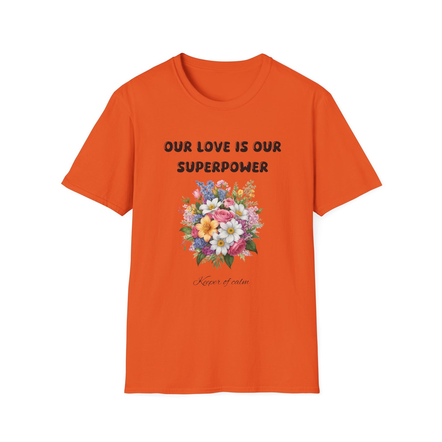 Our love is our supperpower T-Shirt