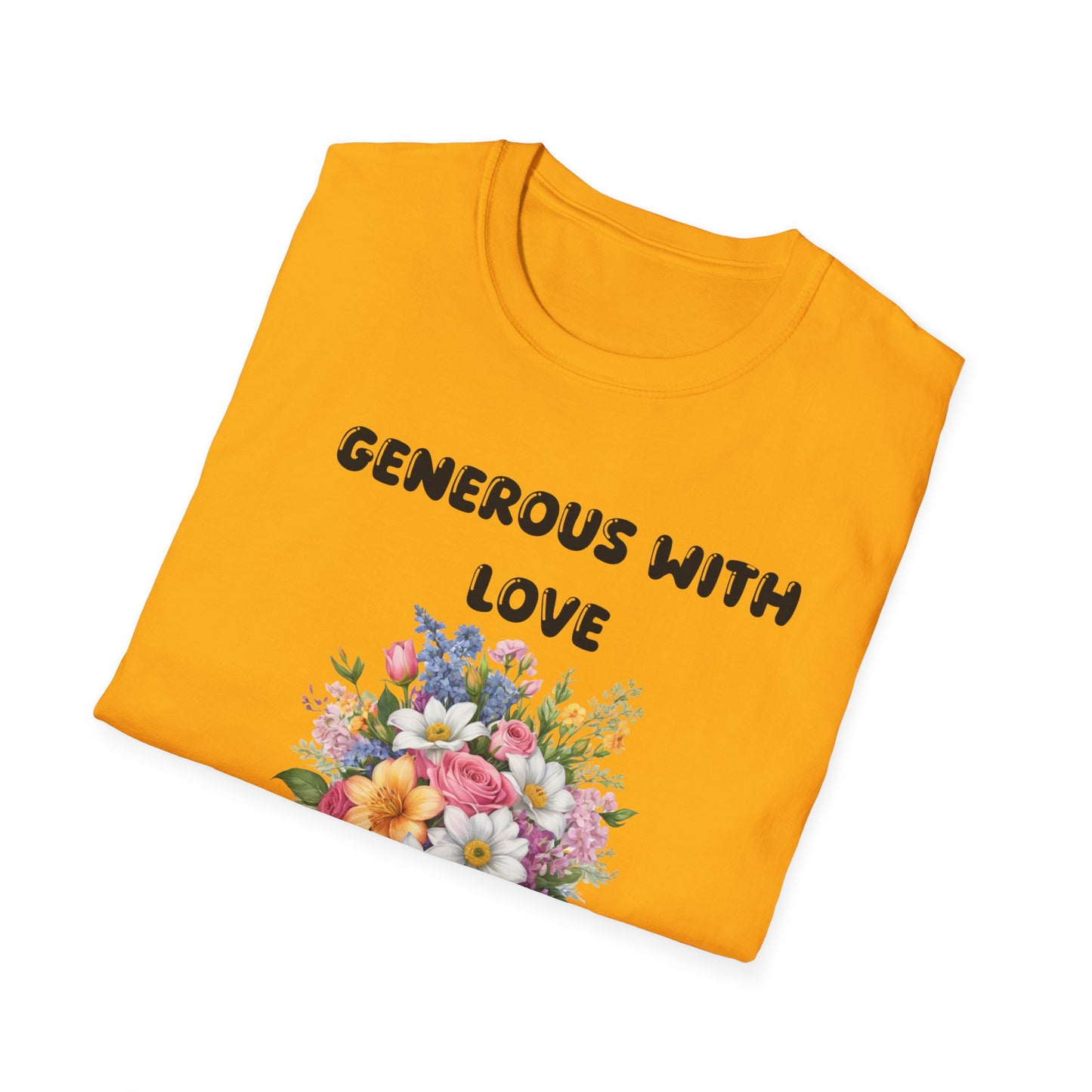 Generous With Love - T-Shirt