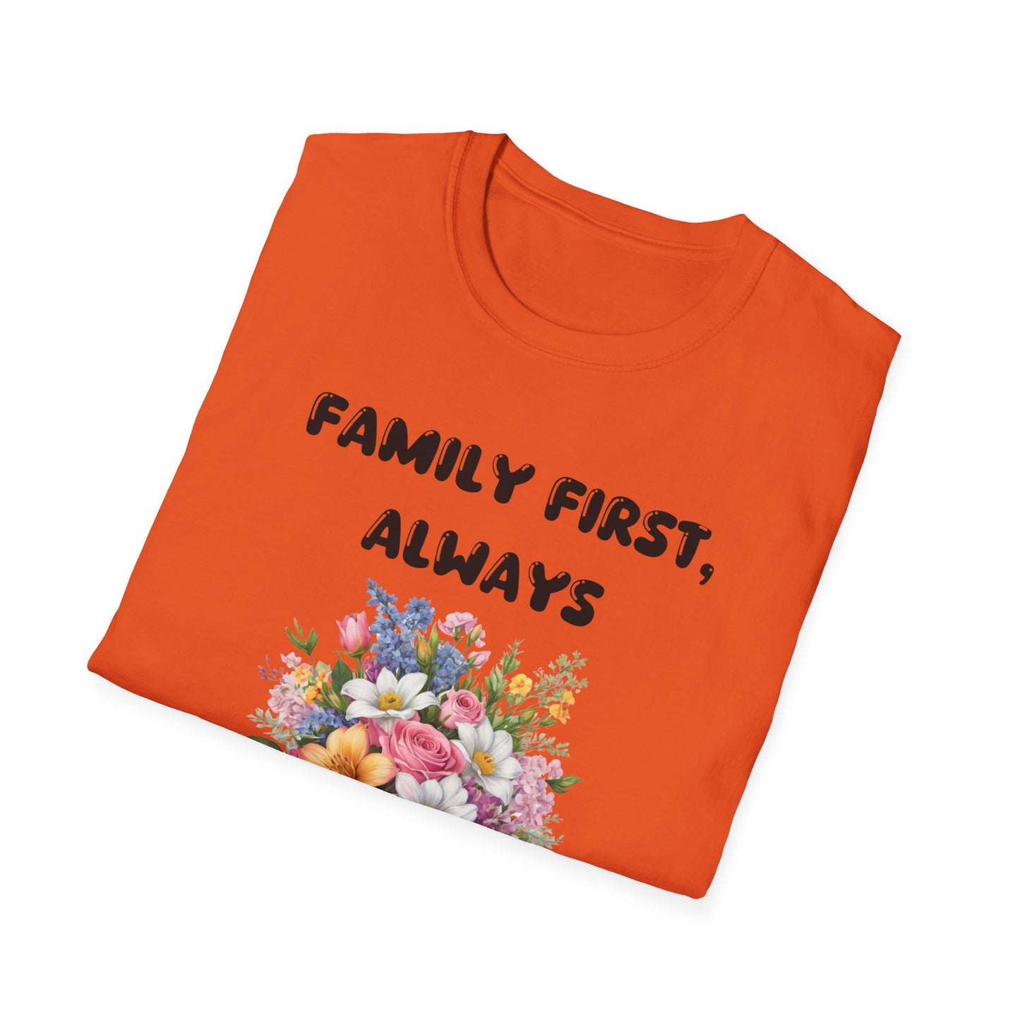 Family First, Always T-Shirt