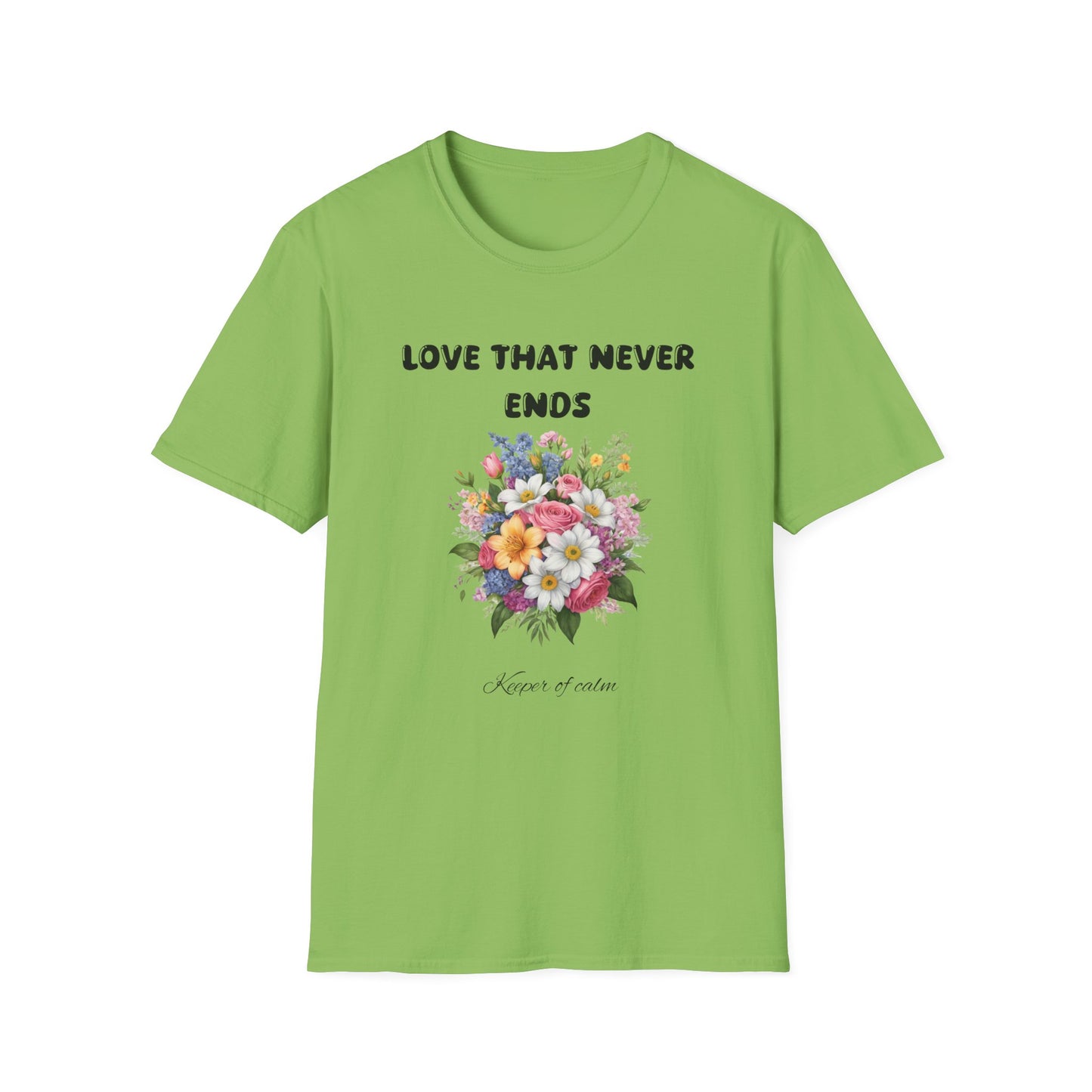 Love That Never Ends -  T-Shirt