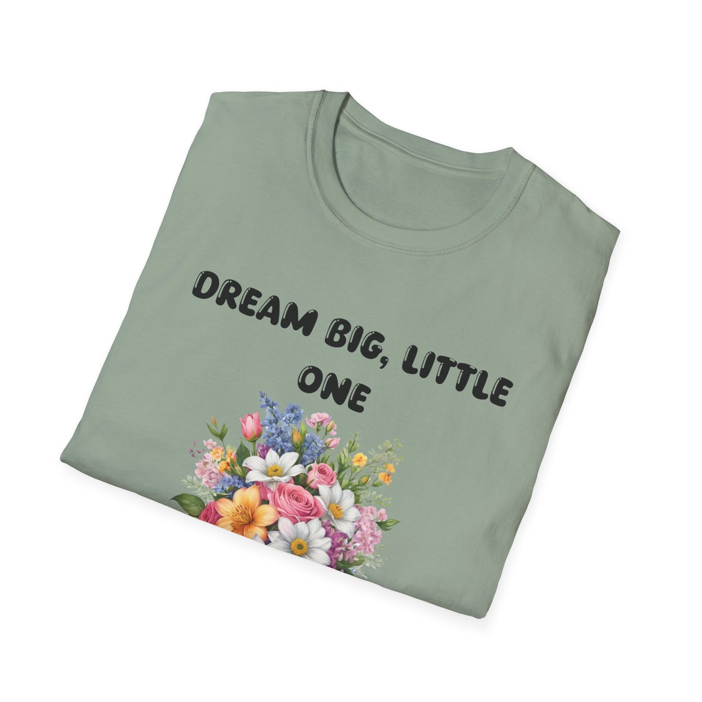 Dream big, Little one  - T-Shirt