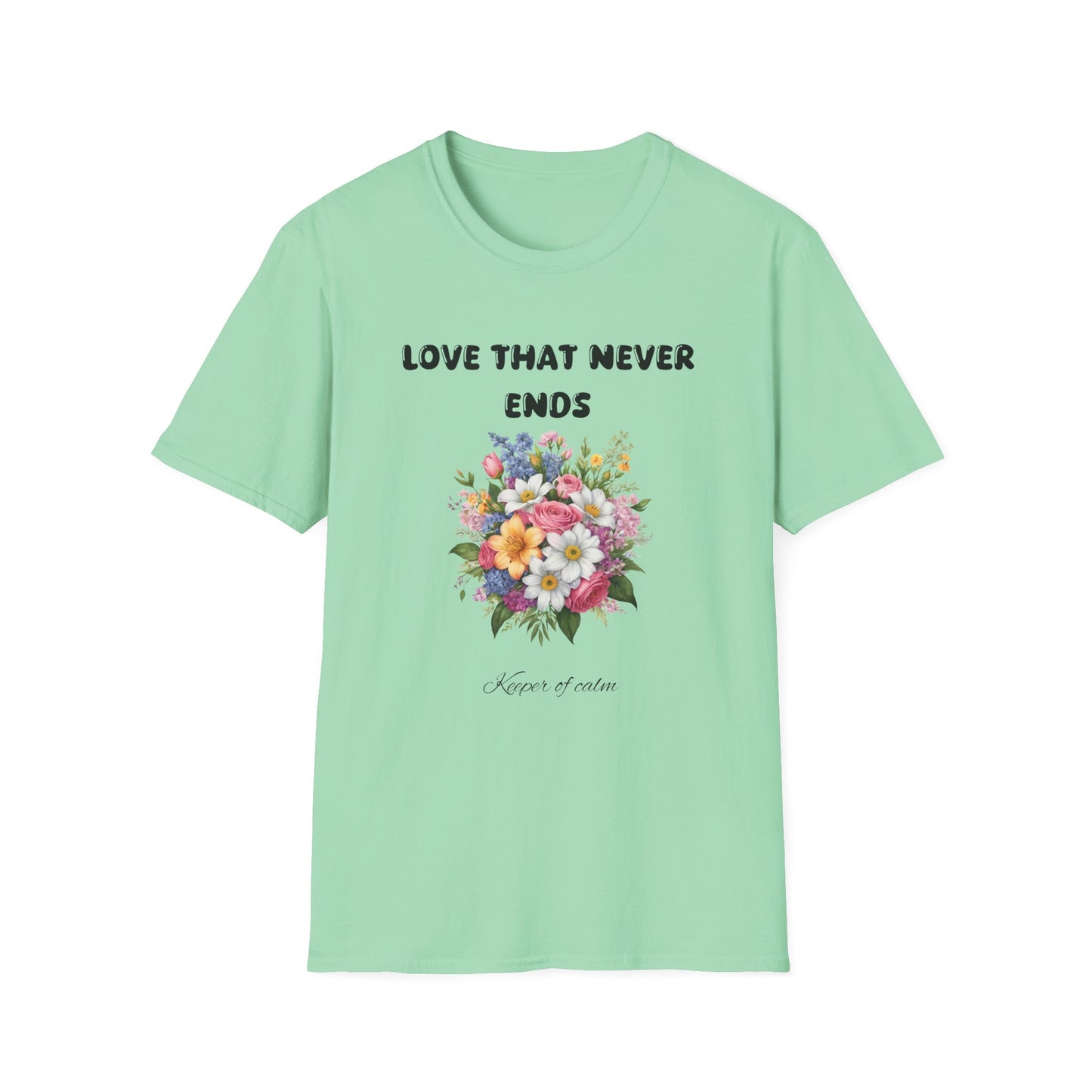 Love That Never Ends -  T-Shirt