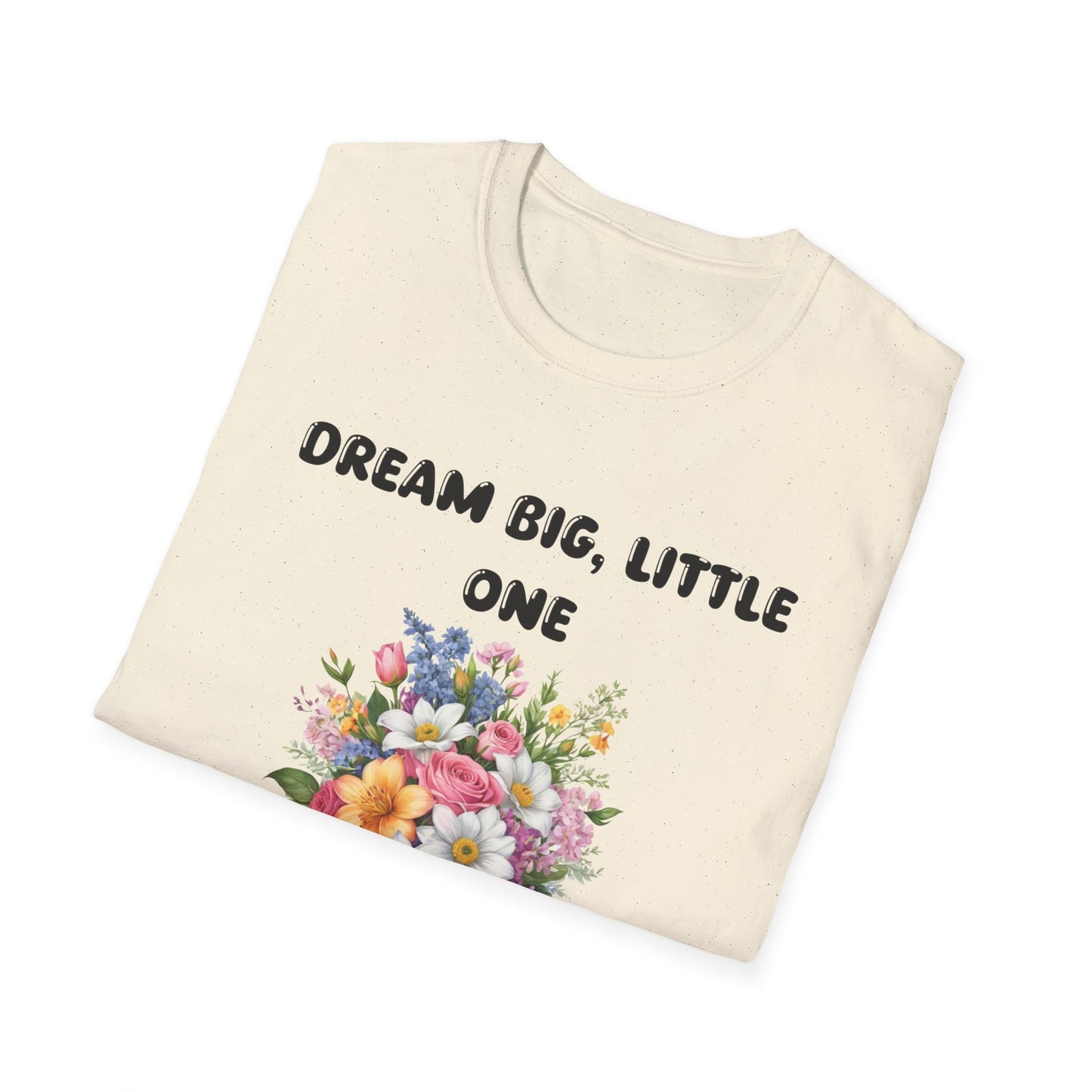 Dream big, Little one  - T-Shirt