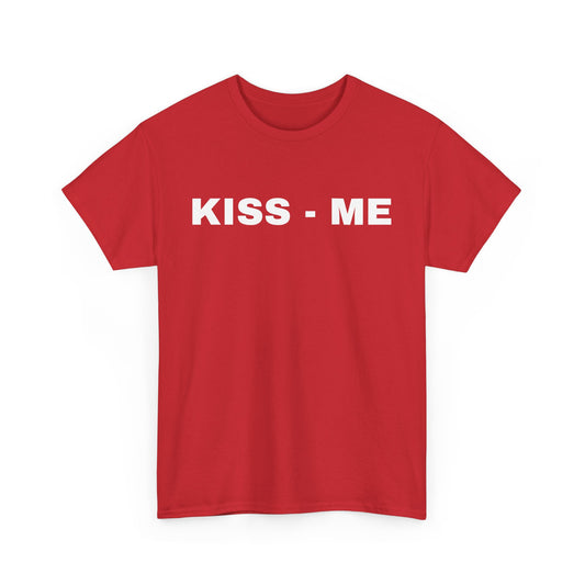 Kiss Me - T-shirt