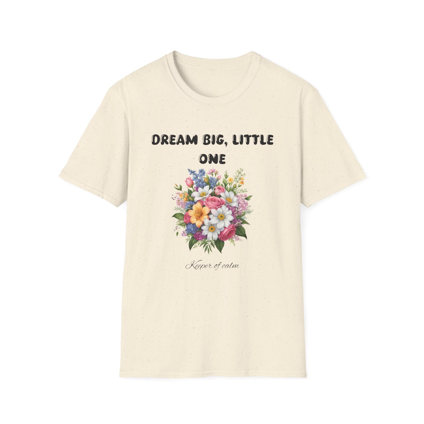 Dream big, Little one  - T-Shirt