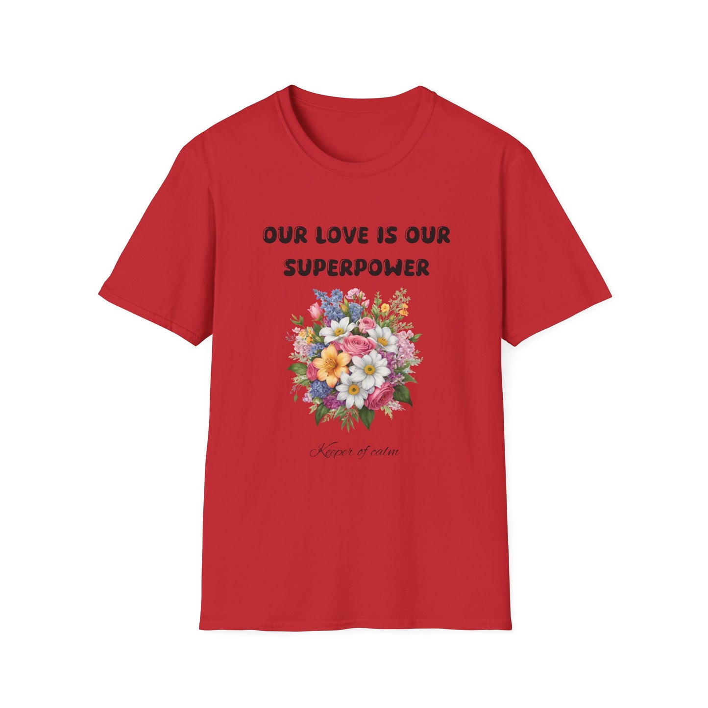 Our love is our supperpower T-Shirt