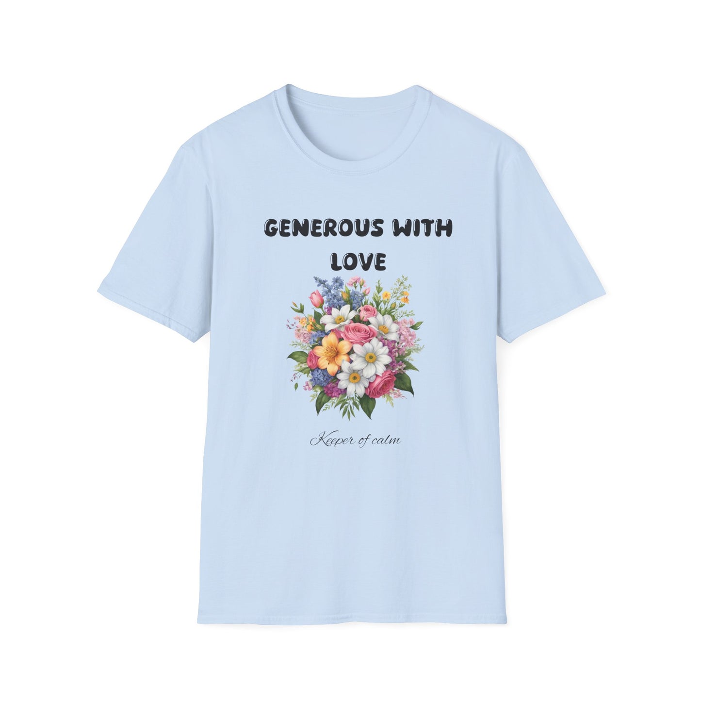 Generous With Love - T-Shirt