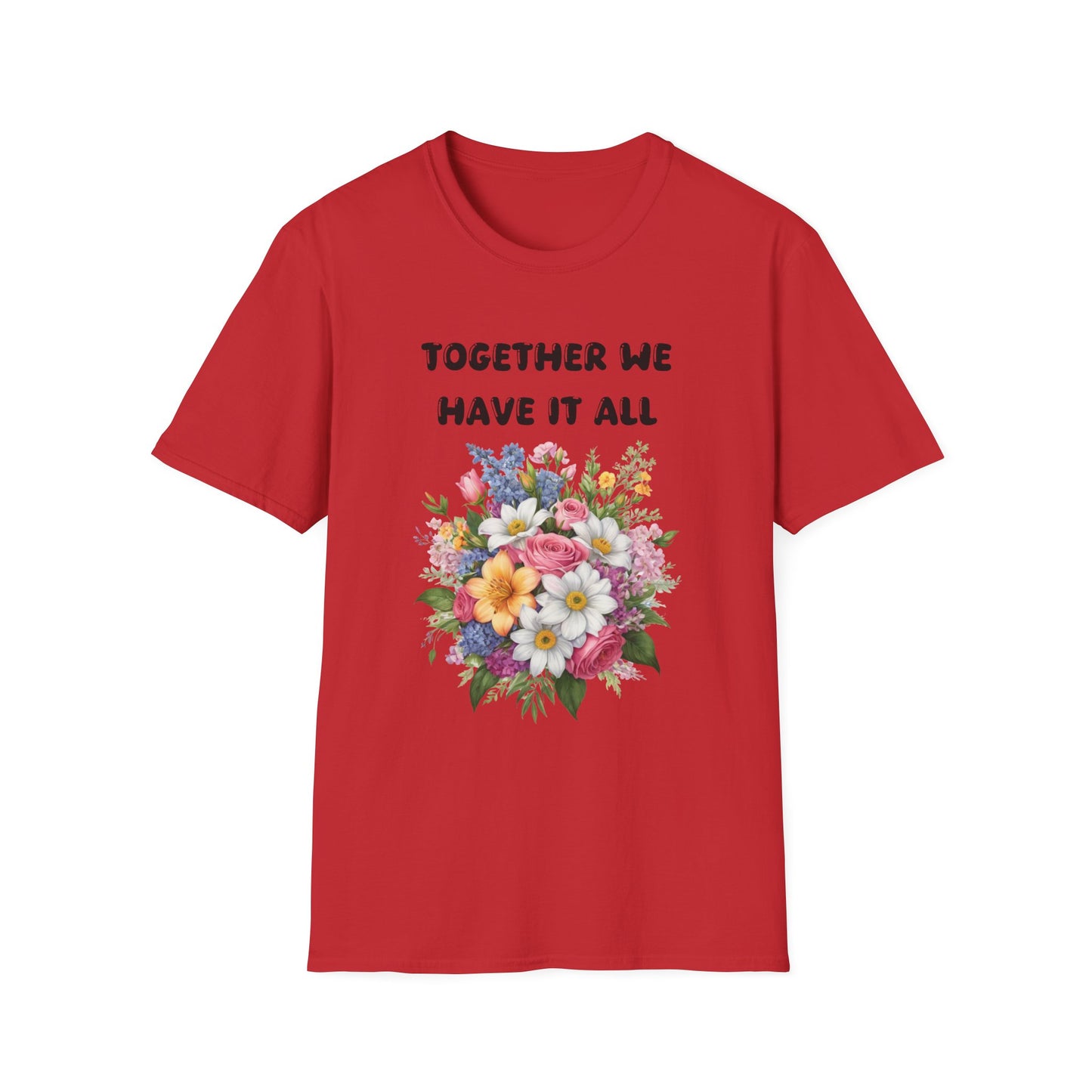 Together we have it all T-Shirt