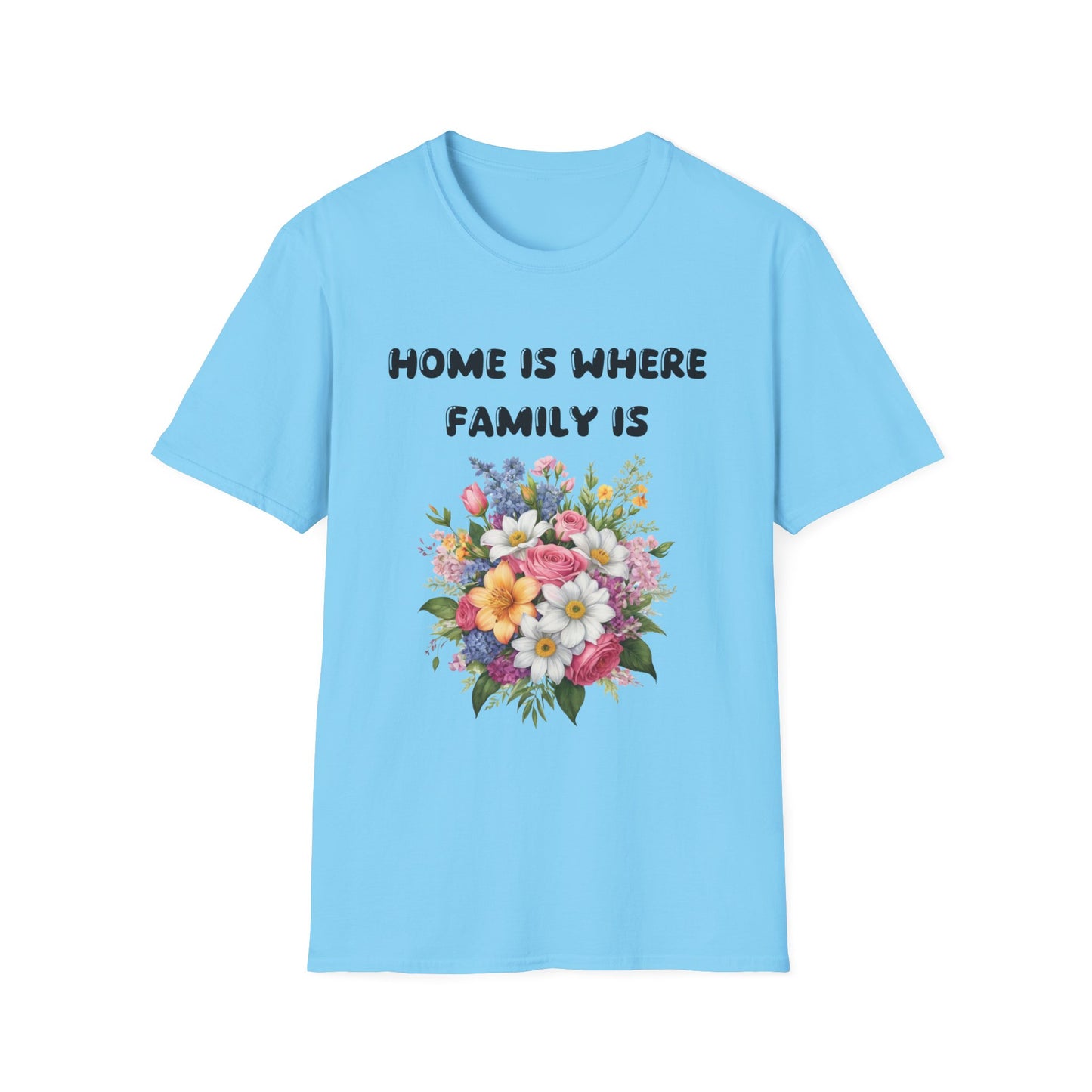 Home is where family is T-Shirt