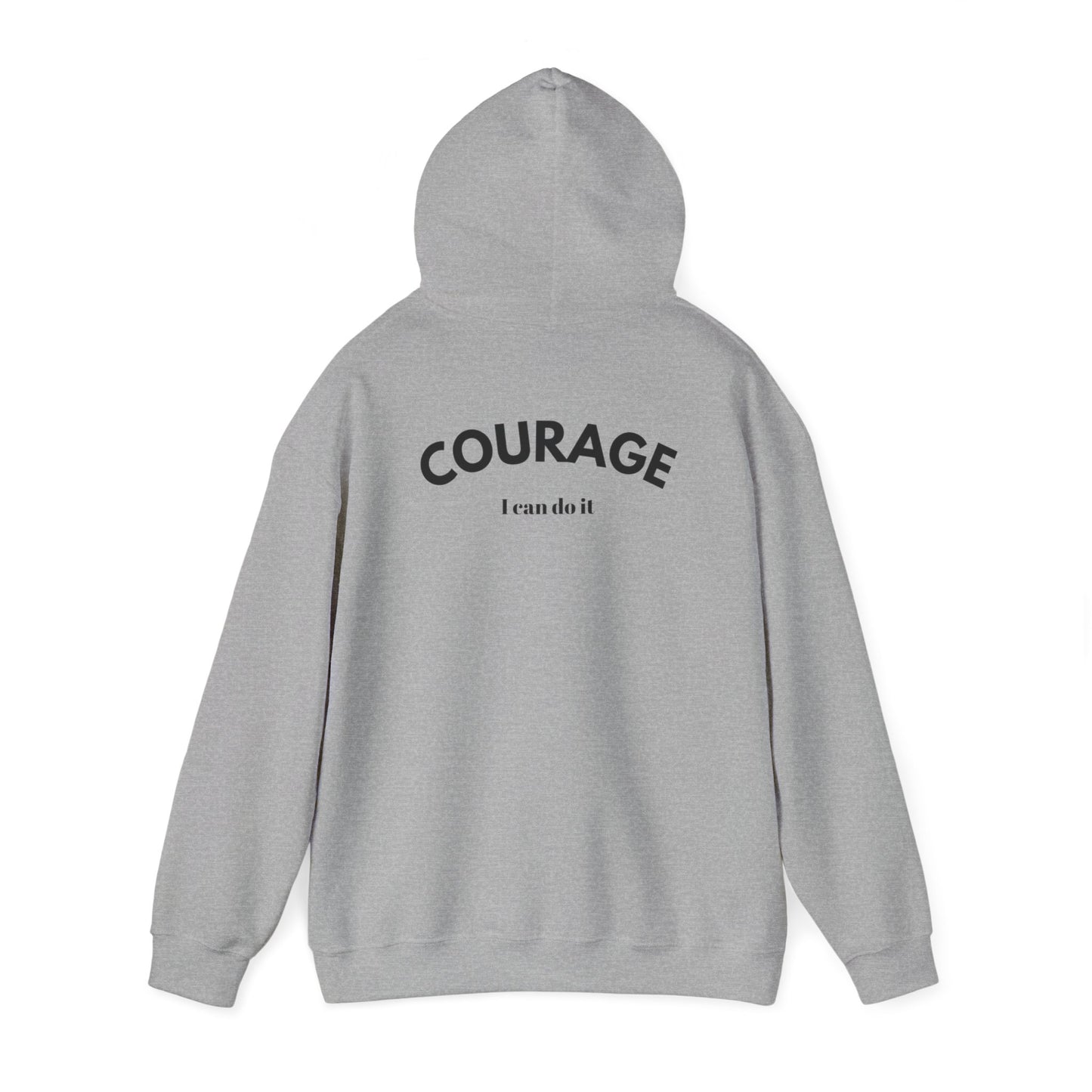 Courage 1 I can do it. -  Hoodied Sweatshirt